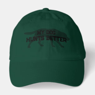 Funny My Dog Hunts Better Hat