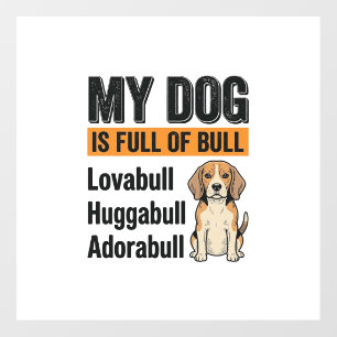 Funny My Dog Is Full of Bull Beagle Vintage Shirt Floor Decals