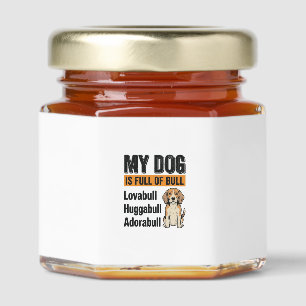 Funny My Dog Is Full of Bull Beagle Vintage Shirt Honey Jar Favors