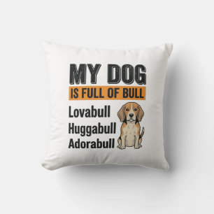 Funny My Dog Is Full of Bull Beagle Vintage Shirt Throw Pillow