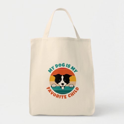 Funny My Dog is My Favorite Child Grocery Tote