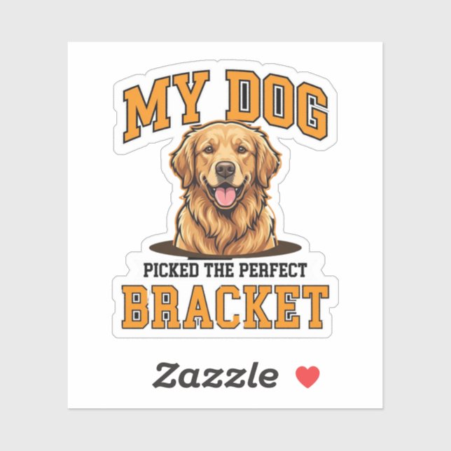 Funny My Dog Picked The Perfect Bracket Basketball Sticker (Sheet)