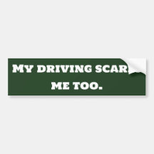 Funny "My driving scares me too"