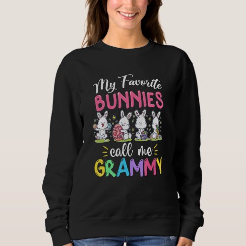 Funny My Favorite Bunnies Call Me Grammy Easter Ma Sweatshirt
