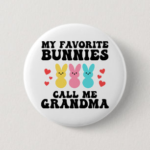 Funny My Favorite Bunnies Call Me Grandma Mother Button