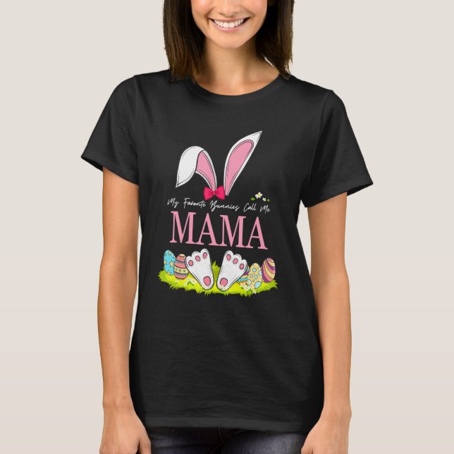 Funny My Favorite Bunnies Call Me Mama Easter Matc T-Shirt (Front)