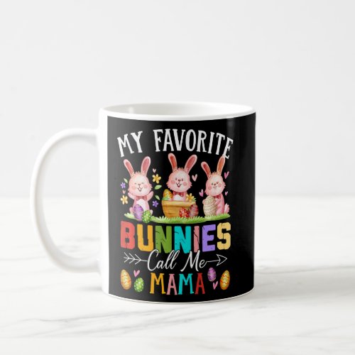Funny My Favorite Bunnies Call Me Mama Family East Coffee Mug