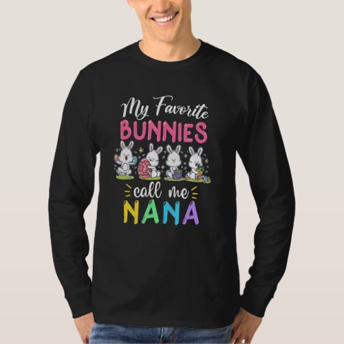 Funny My Favorite Bunnies Call Me Nana Easter Matc T_Shirt