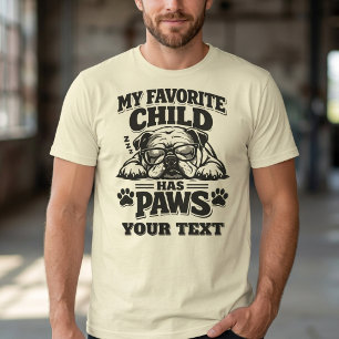 Funny My Favorite Child Has Paws Bulldog Dog Dad  T-Shirt