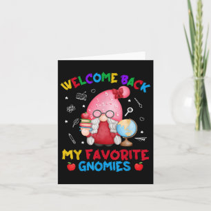 Funny My Favorite Gnomies Welcome Back To School T Card