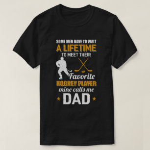 Funny My Favorite Hockey Player Calls Me Dad T-Shirt