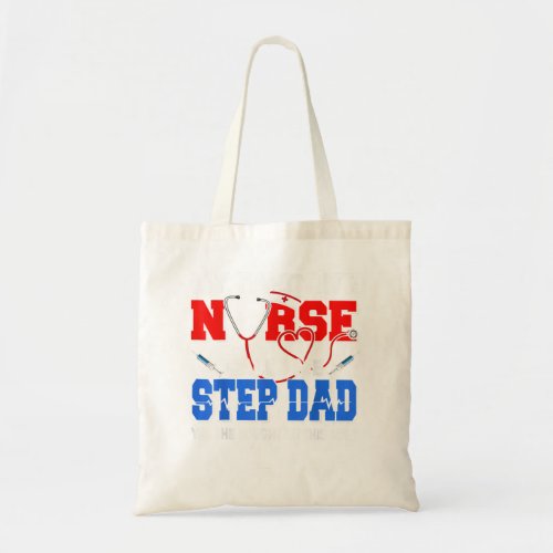 Funny My Favorite Nurse Calls Me Step Dad Happy Fa Tote Bag