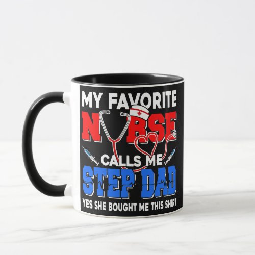 Funny My Favorite Nurse Calls Me Step Dad Happy Mug