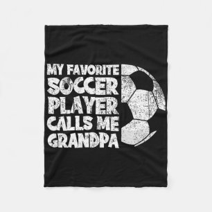 Funny My Favorite Soccer Player Calls Me Grandpa  Fleece Blanket