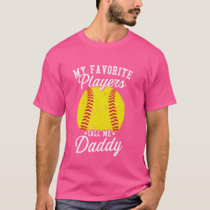 Funny My Favorite Softball Player Calls Me Daddy T-Shirt