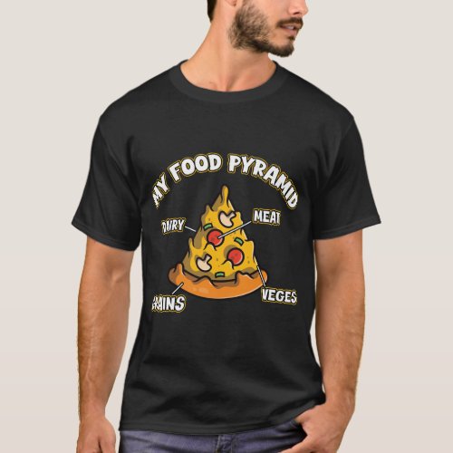 Funny My Food Pyramid Pizza Pizzeria Fast Food T_Shirt