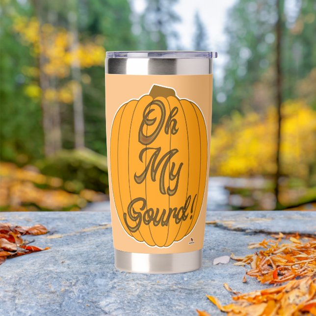 Funny My Gourd Fall Pumpkin Statement Fun Insulated Tumbler (Outdoor)