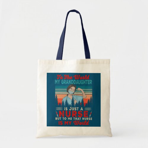 Funny My Granddaughter Is Just A Nurse But That Tote Bag