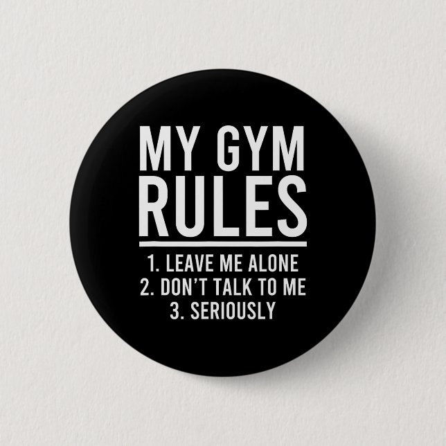 Funny My Gym Rules  Button (Front)