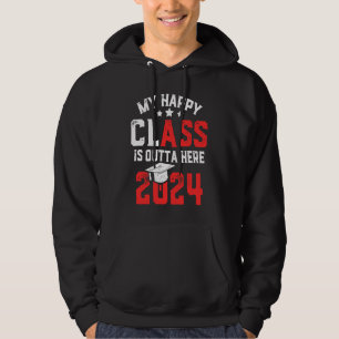 Funny My Happy Class Is Outta Here 2024 Senior 24  Hoodie