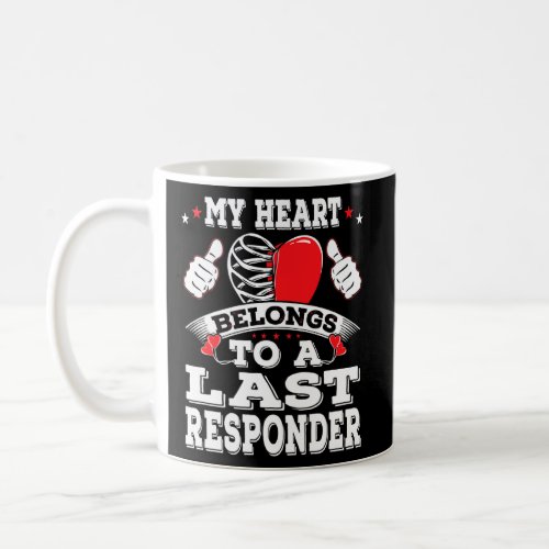 Funny My Heart Belongs To A Last Responder Valenti Coffee Mug