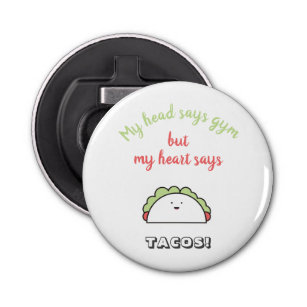 Funny My Heart Says Tacos Girly Bottle Opener