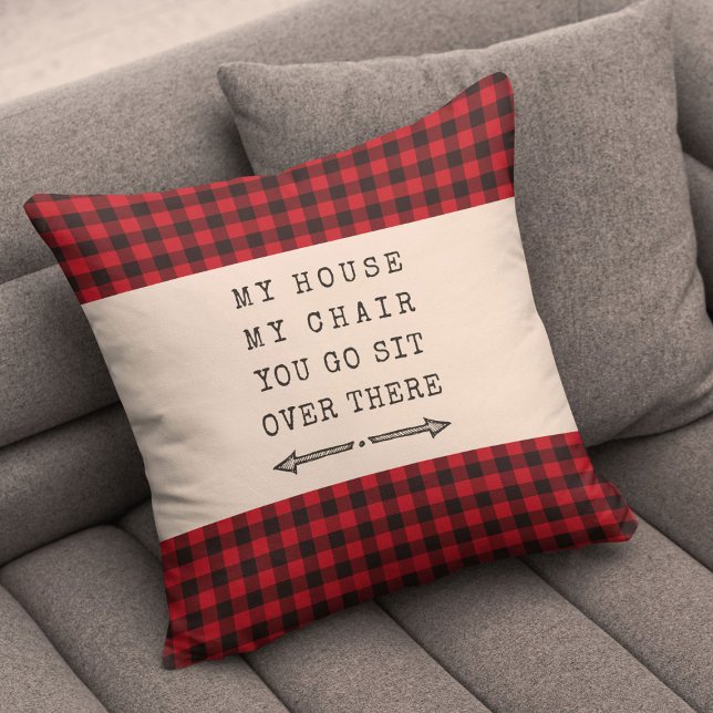 Funny MY HOUSE MY CHAIR Buffalo Red Plaid Throw Pillow (Creator Uploaded)