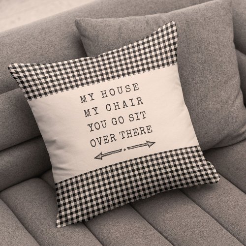 Funny MY HOUSE MY CHAIR Modern Typewriter Plaid Throw Pillow