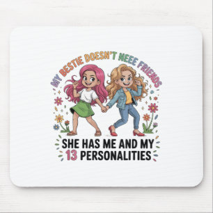 Funny My Ie Doesn't Need More Friends She Has Me  Mouse Pad