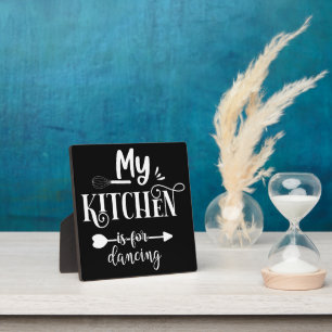 Funny My Kitchen Is For Dancing Plaque