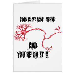 Funny My Last Nerve Cards
