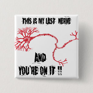 Funny My Last Nerve Pinback Button