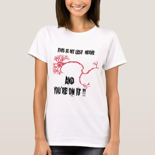 Funny My Last Nerve T-Shirt 