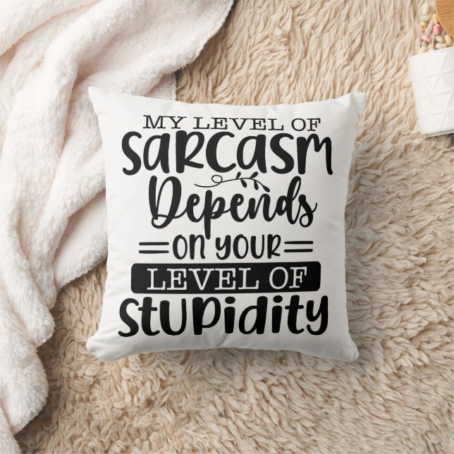 Funny My Level of Sarcasm Throw Pillow (Blanket)