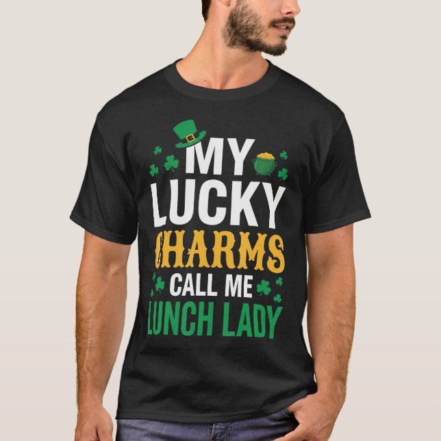 Funny My Lucky Charms Call Me Lunch Lady St T-Shirt (Front)