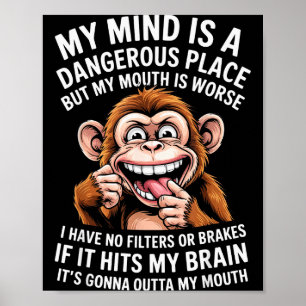 Funny My Mind Is A Dangerous Place No Filter Sarca Poster