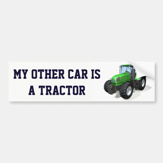 Funny "My Other Car Is a Tractor" Bumper Sticker (Front)