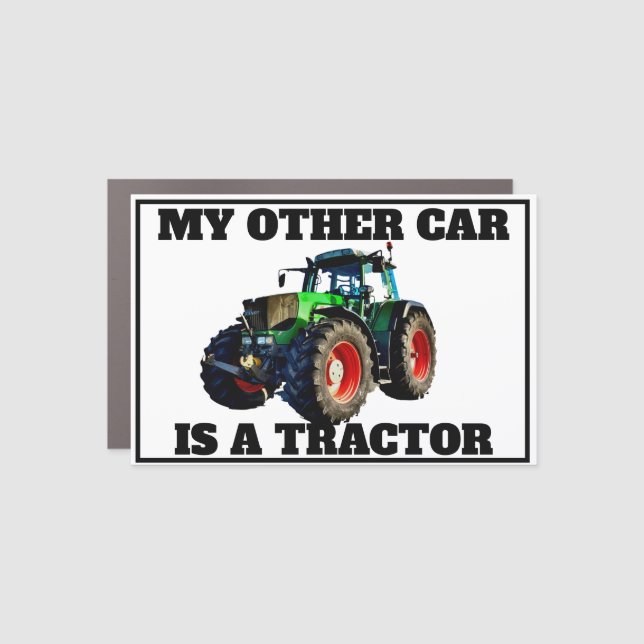 Funny "My Other Car Is a Tractor"  Car Magnet (Front)