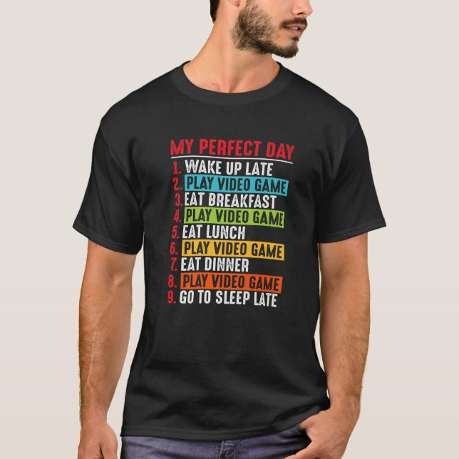 Funny My Perfect Day Video Games Gamer Gift T-Shirt (Front)