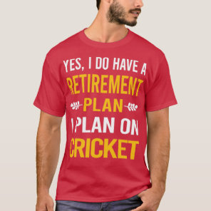 Funny My Retirement Plan Cricket  T-Shirt