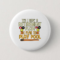 Funny My Retirement Plan Is To Play Pool Billiards