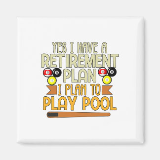 Funny My Retirement Plan Is To Play Pool Billiards Magnet