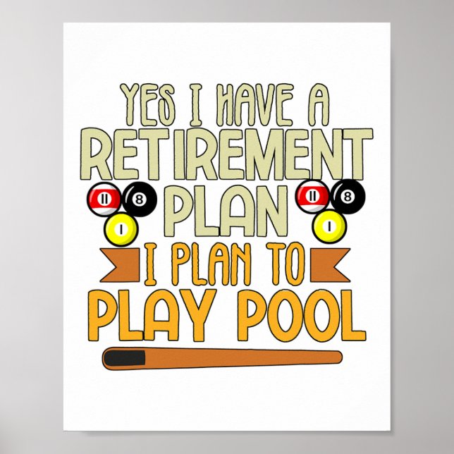 Funny My Retirement Plan Is To Play Pool Billiards Poster (Front)