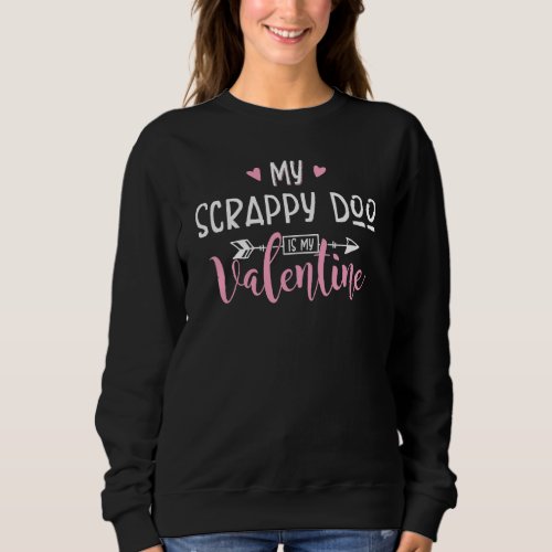 Funny My Scrappy Doo Is My Valentine Party Sweatshirt