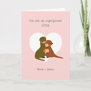 You're My Significant Otter – Valentine's Day Without My Partner – The  Bluebird Widow