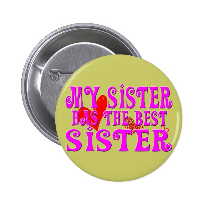 Funny My Sister Has the best sister Button