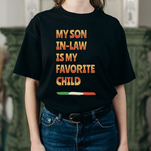 Funny My Son in law is my favorite child Cute T_Shirt