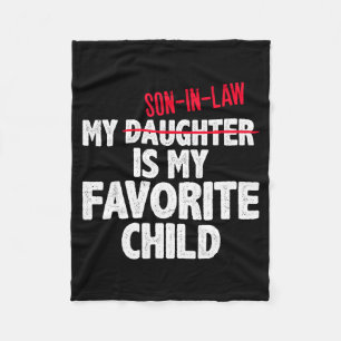 Funny My Son In Law Is My Favorite Child Humor Dad Fleece Blanket
