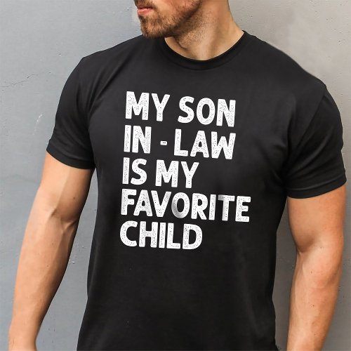 Funny My Son_In_Law is My Favorite Child T_Shirt