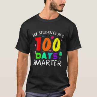 Funny My Students Are 100 Days Smarter School Teac T-Shirt